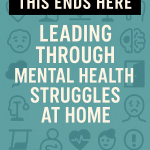 This Ends Here: When Someone’s Struggling With Mental Health