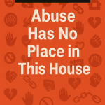This Ends Here: Abuse Has No Place in This House